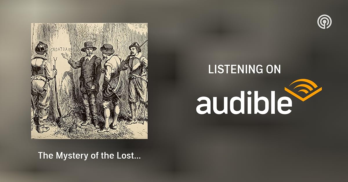 The Mystery of the Lost Roanoke Colony Monster Fuzz Podcasts on The Mystery of the Lost Roanoke Colony Monster Fuzz Podcasts on
